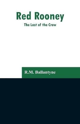 Red Rooney: The Last of the Crew book