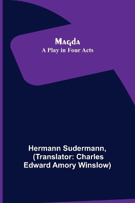 Magda: A Play in Four Acts book