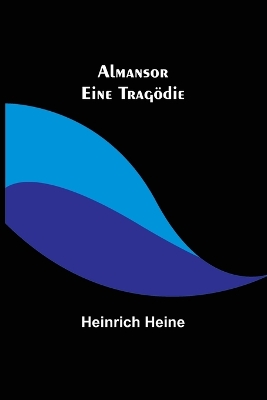 Almansor: Eine Tragödie book