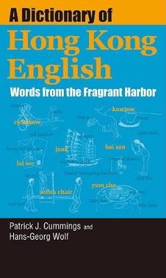 A Dictionary of Hong Kong English – Words from the Fragrant Harbor book