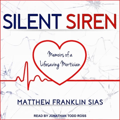 Silent Siren: Memoirs of a Life Saving Mortician book