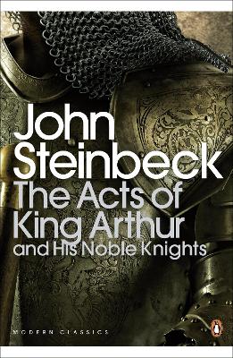 Acts of King Arthur and his Noble Knights by John Steinbeck