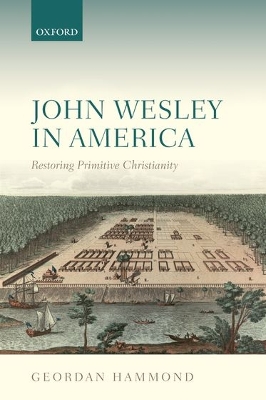 John Wesley in America by Geordan Hammond