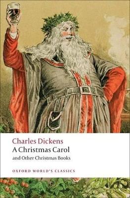 Christmas Carol and Other Christmas Books by Charles Dickens