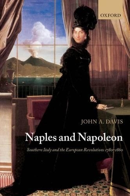 Naples and Napoleon by John A Davis