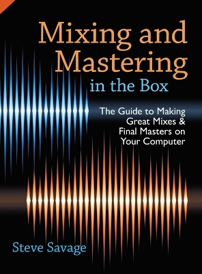 Mixing and Mastering in the Box by Steve Savage
