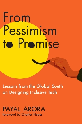 From Pessimism to Promise: Lessons from the Global South on Designing Inclusive Tech book