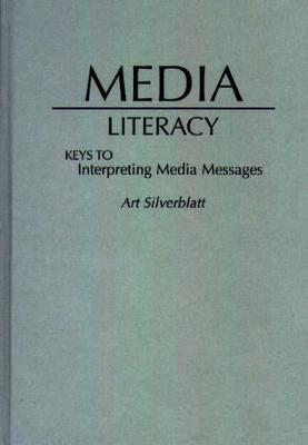 Media Literacy by Art Silverblatt