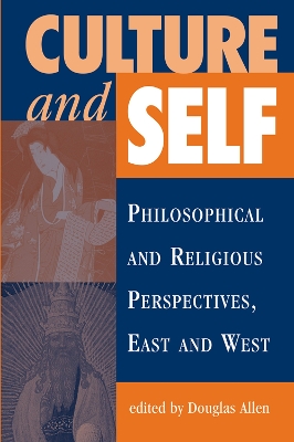 Culture And Self: Philosophical And Religious Perspectives, East And West by Ashok Malhotra