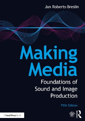 Making Media: Foundations of Sound and Image Production book