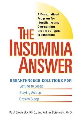 The Insomnia Answer: A Personalized Drug-free Program for Identifying and Overcoming the Three Types of Insomnia book