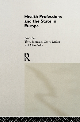 Health Professions and the State in Europe by Terry Johnson