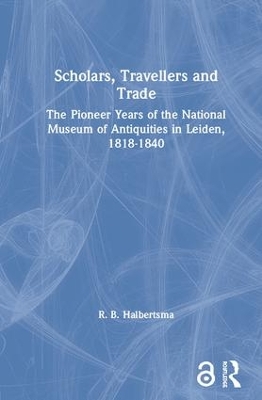 Scholars, Travellers and Trade by R. B. Halbertsma