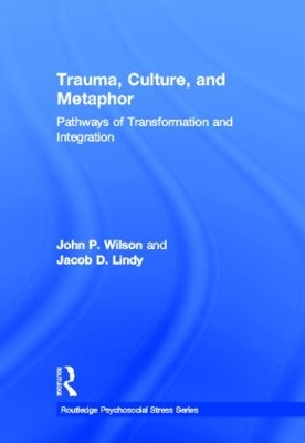 Trauma, Culture, and Metaphor by John P. Wilson