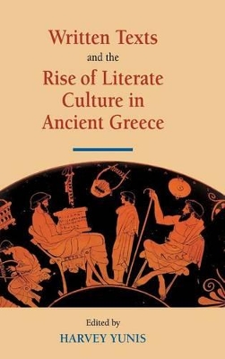 Written Texts and the Rise of Literate Culture in Ancient Greece book