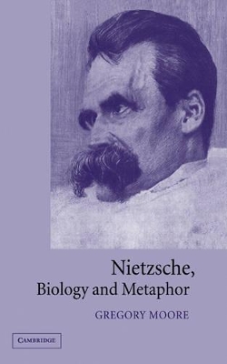 Nietzsche, Biology and Metaphor book