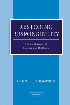 Restoring Responsibility by Dennis F. Thompson