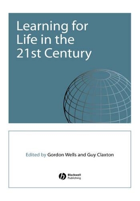 Learning for Life in the 21st Century by Gordon Wells