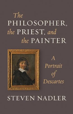 The Philosopher, the Priest, and the Painter by Steven Nadler