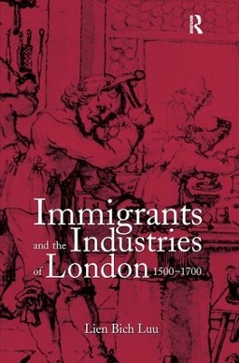 Immigrants and the Industries of London, 1500–1700 book