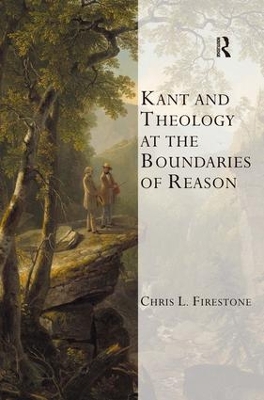 Kant and Theology at the Boundaries of Reason by Chris L. Firestone