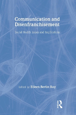 Communication and Disenfranchisement by Eileen Berlin Ray