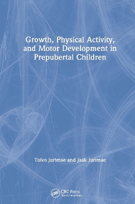 Growth, Physical Activity, and Motor Development in Prepubertal Children book