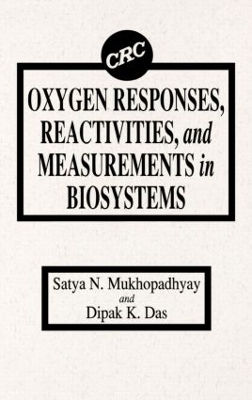 Oxygen Responses, Reactivities and Measurements in Biosystems by S. N. Mukhopadhyay