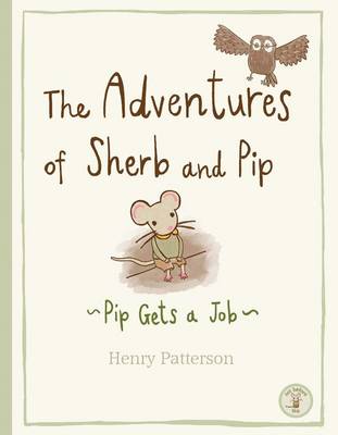 The Adventures of Sherb and Pip: Pip Gets a Job book