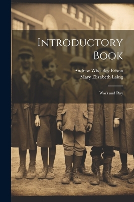 Introductory Book: Work and Play by Mary Elizabeth Laing