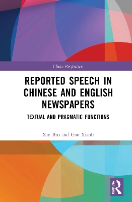 Reported Speech in Chinese and English Newspapers: Textual and Pragmatic Functions book