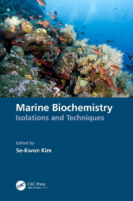 Marine Biochemistry: Isolations and Techniques by Se-Kwon Kim