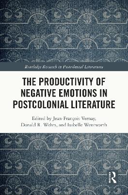 The Productivity of Negative Emotions in Postcolonial Literature book