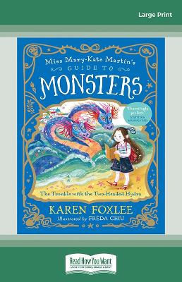 The Trouble with the Two-Headed Hydra: Miss Mary-Kate Martin's Guide to Monsters 2 by Karen Foxlee