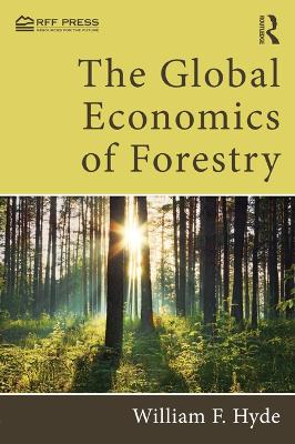 The The Global Economics of Forestry by William F. Hyde