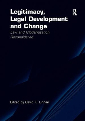 Legitimacy, Legal Development and Change by David K. Linnan