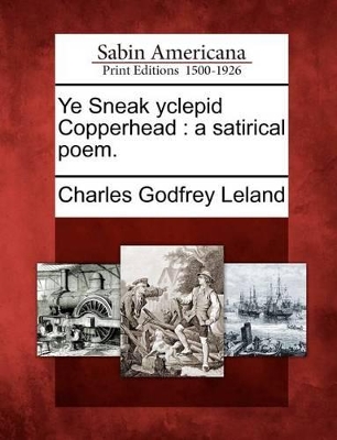 Ye Sneak Yclepid Copperhead: A Satirical Poem. book