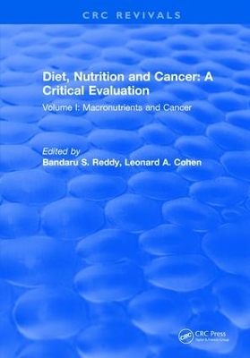 Diet, Nutrition and Cancer: A Critical Evaluation by Bandaru S. Reddy