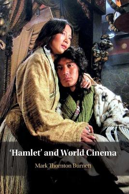 'Hamlet' and World Cinema by Mark Thornton Burnett