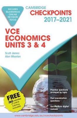Cambridge Checkpoints VCE Economics Units 3 and 4 2017-2021 and Quiz Me More book