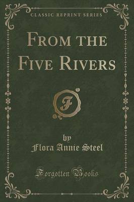 From the Five Rivers (Classic Reprint) book