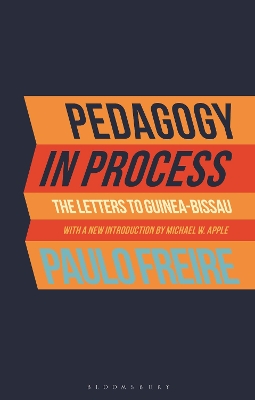 Pedagogy in Process: The Letters to Guinea-Bissau by . Paulo Freire