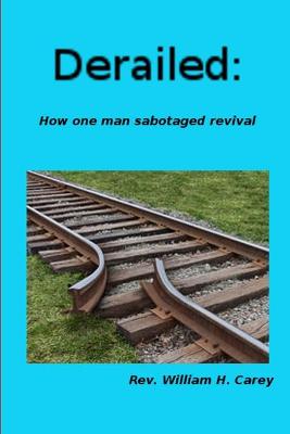 Derailed: How one man sabotaged revival book