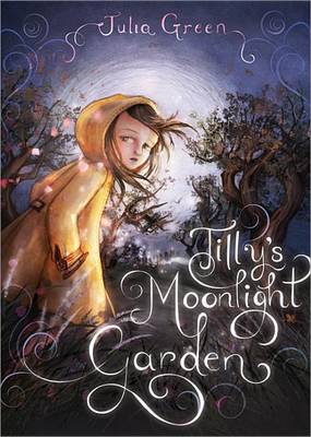 Tilly's Moonlight Garden by Julia Green