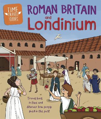 Time Travel Guides: Roman Britain and Londinium book