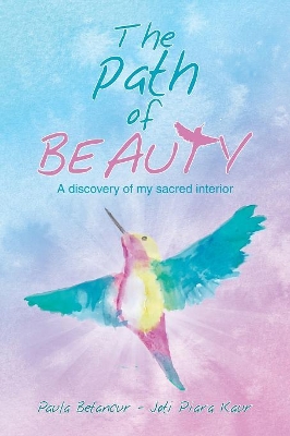 The Path of Beauty: A Discovery of My Sacred Interior book