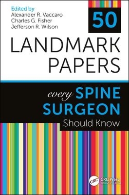 50 Studies Every Spine Surgeon Should Know by Alexander R. Vaccaro, MD, PhD, MBA
