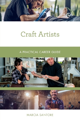 Craft Artists: A Practical Career Guide by Marcia Santore