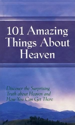 101 Amazing Things About Heaven book