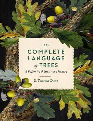 The Complete Language of Trees: A Definitive and Illustrated History: Volume 12 book
